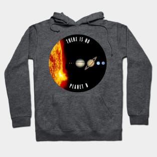 There is no planet b #2 Hoodie